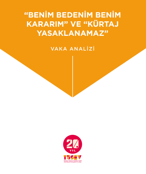 Benim Bedenim Benim Kararım ve Kürtaj Yasaklanamaz Vaka Analizi