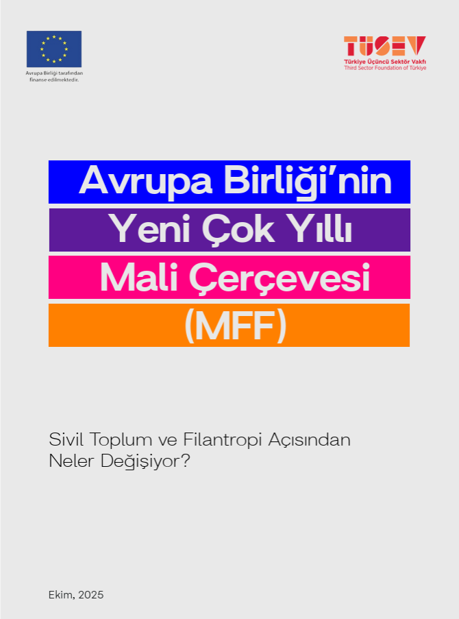 Avrupa Birliği’nin Yeni Çok Yıllı Mali Çerçevesi (MFF): Sivil Toplum ve Filantropi Açısından Neler Değişiyor?