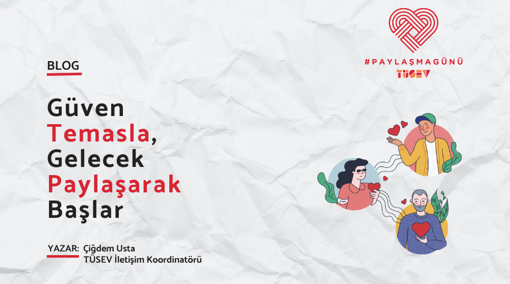 Güven Temasla, Gelecek Paylaşarak Başlar